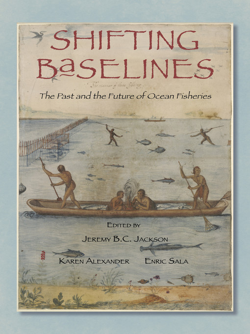 Title details for Shifting Baselines by Jeremy B.C. Jackson - Available